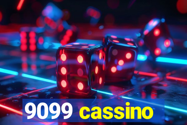 9099 cassino